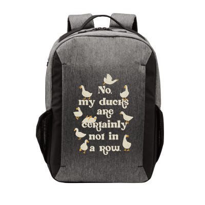 No My Ducks Are Certainly Not In A Row Lose Control Vector Backpack