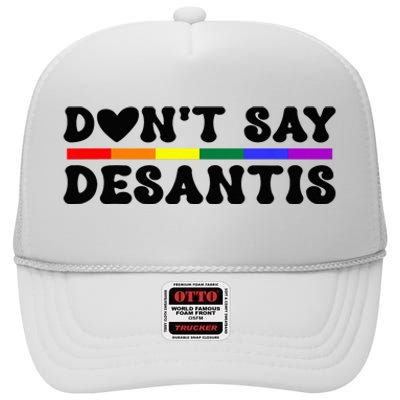 Never Mention DeSantis Florida that Reads Say Gay LGBT High Crown Mesh Back Trucker Hat