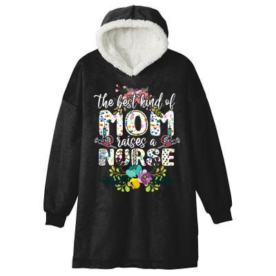 Nursing Mother's Day The Best Kind Of Mom Raises A Nurse Hooded Wearable Blanket