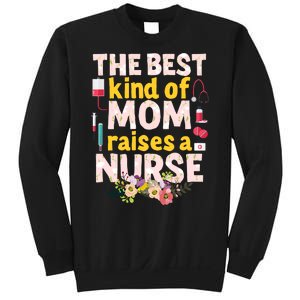 Nurses Mother's Day The Best Kind Of Mom Raises A Nurse Sweatshirt