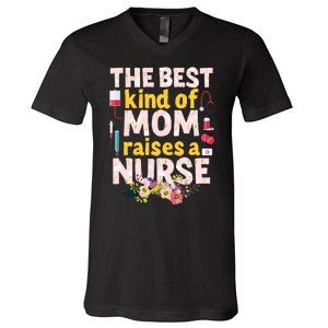 Nurses Mother's Day The Best Kind Of Mom Raises A Nurse V-Neck T-Shirt