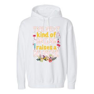 Nurses Mother's Day The Best Kind Of Mom Raises A Nurse Garment-Dyed Fleece Hoodie