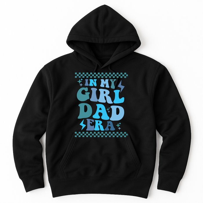 N My Daddy Girl Era And In My Dad Era Hoodie