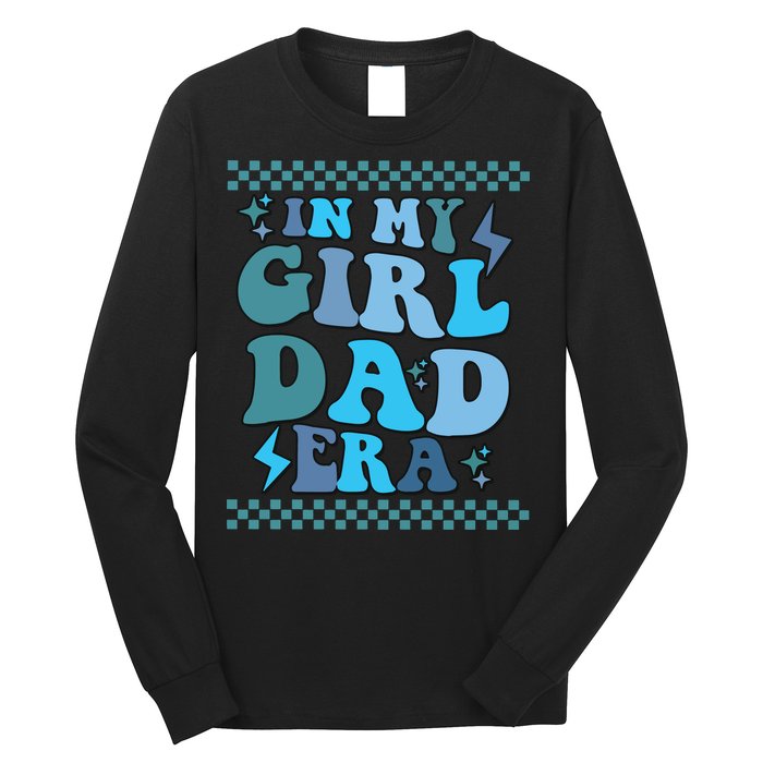 N My Daddy Girl Era And In My Dad Era Long Sleeve Shirt