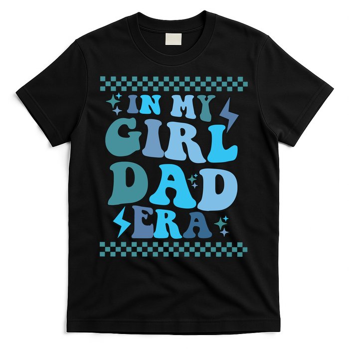 N My Daddy Girl Era And In My Dad Era T-Shirt