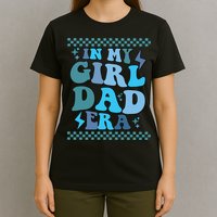 N My Daddy Girl Era And In My Dad Era T-Shirt