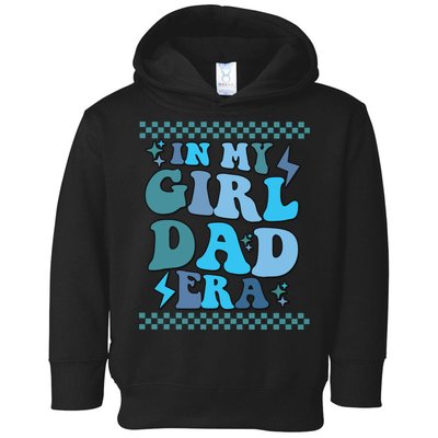 N My Daddy Girl Era And In My Dad Era Toddler Hoodie