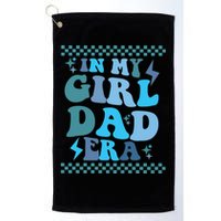 N My Daddy Girl Era And In My Dad Era Golf Towel