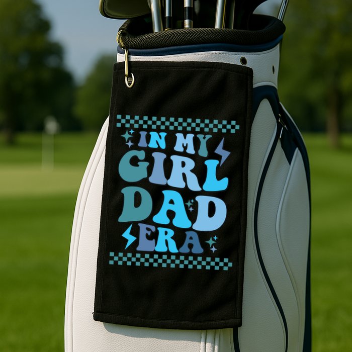 N My Daddy Girl Era And In My Dad Era Golf Towel
