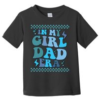 N My Daddy Girl Era And In My Dad Era Toddler T-Shirt