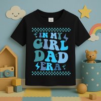 N My Daddy Girl Era And In My Dad Era Toddler T-Shirt