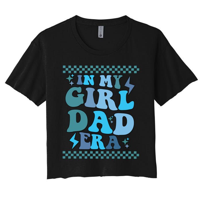 N My Daddy Girl Era And In My Dad Era Women's Crop Top Tee