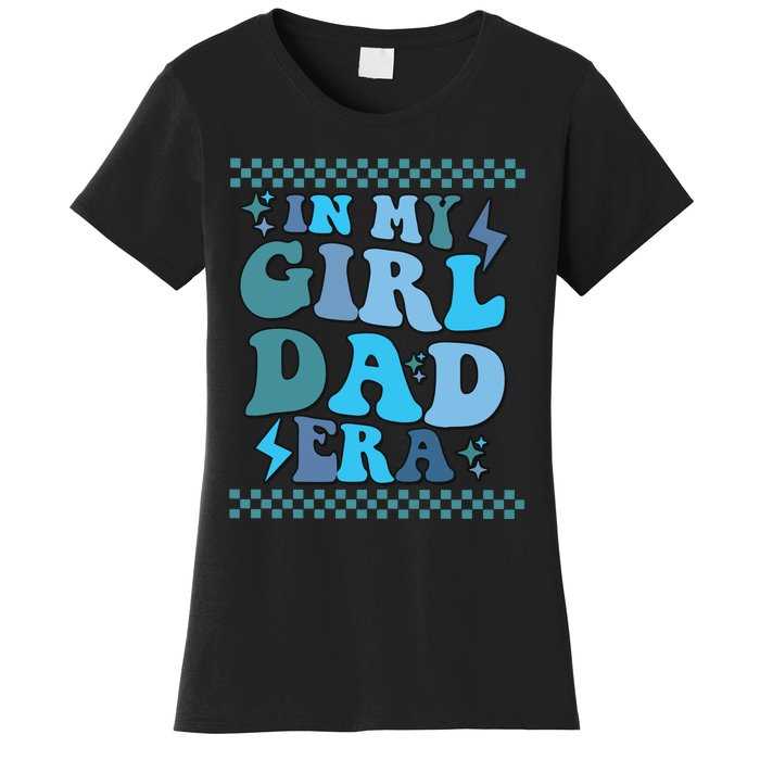 N My Daddy Girl Era And In My Dad Era Women's T-Shirt