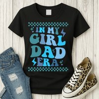 N My Daddy Girl Era And In My Dad Era Womens T-Shirt
