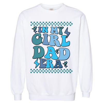 N My Daddy Girl Era And In My Dad Era Garment-Dyed Sweatshirt