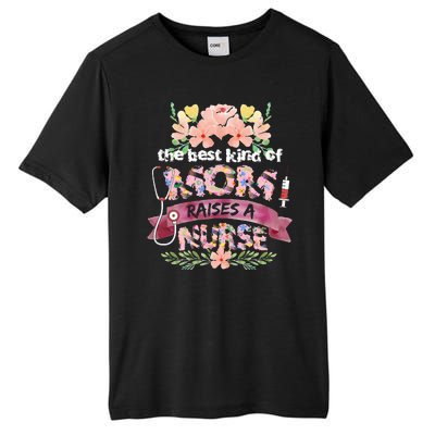 Nurses Mother's Day The Best Kind Of Mom Raises A Nurse Tall Fusion ChromaSoft Performance T-Shirt