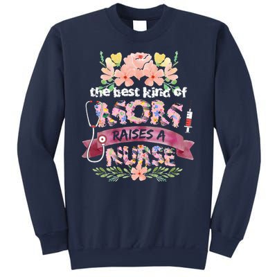 Nurses Mother's Day The Best Kind Of Mom Raises A Nurse Sweatshirt