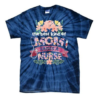 Nurses Mother's Day The Best Kind Of Mom Raises A Nurse Tie-Dye T-Shirt