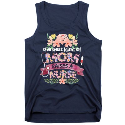 Nurses Mother's Day The Best Kind Of Mom Raises A Nurse Tank Top