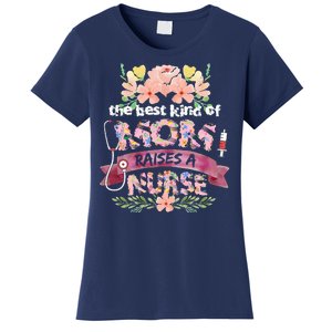 Nurses Mother's Day The Best Kind Of Mom Raises A Nurse Women's T-Shirt