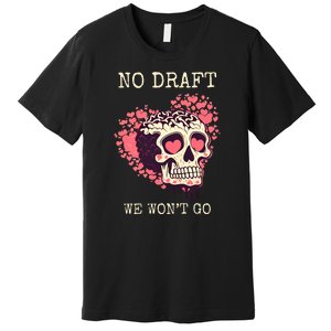 No Military Draft | Anti War Peace Premium T-Shirt