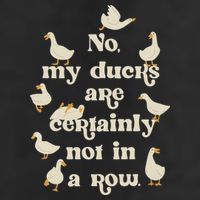 No My Ducks Are Certainly Not In A Row Lose Control Cool Comfort Performance Bucket Hat