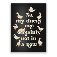 No My Ducks Are Certainly Not In A Row Lose Control Poster
