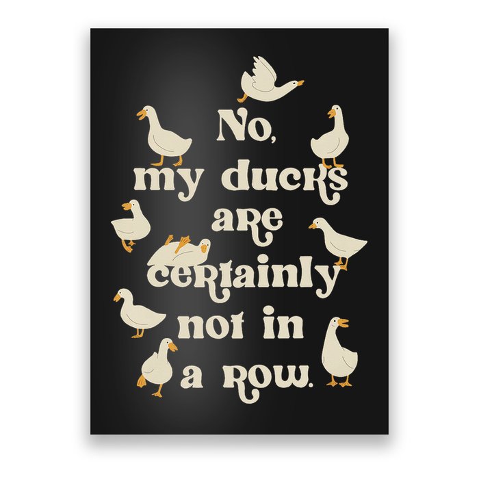 No My Ducks Are Certainly Not In A Row Lose Control Poster