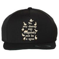 No My Ducks Are Certainly Not In A Row Lose Control Wool Snapback Cap