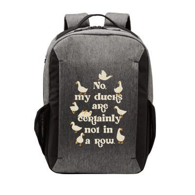 No My Ducks Are Certainly Not In A Row Lose Control Vector Backpack