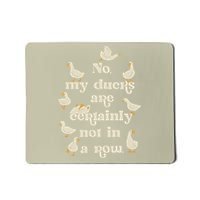 No My Ducks Are Certainly Not In A Row Lose Control Mousepad
