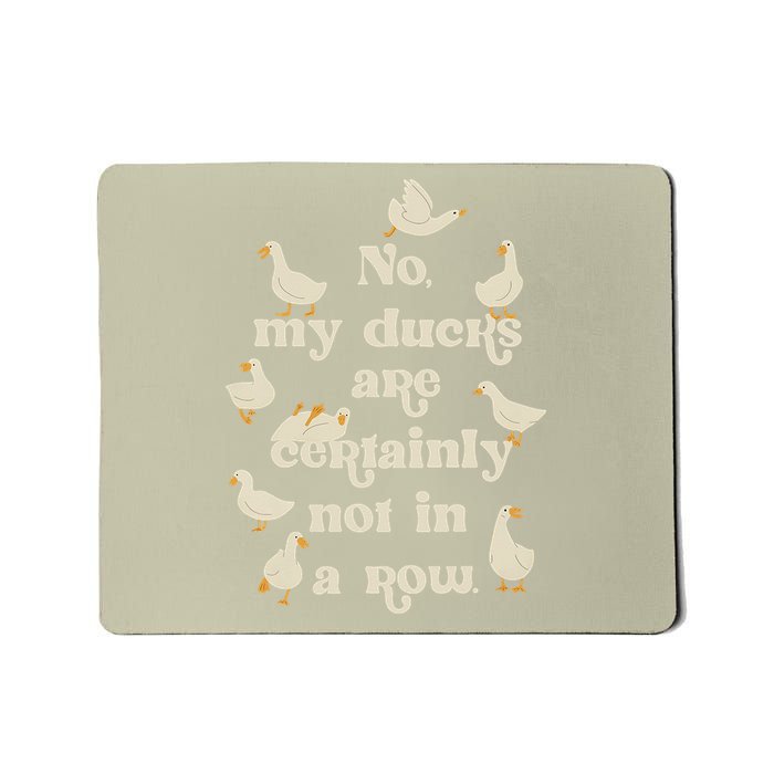 No My Ducks Are Certainly Not In A Row Lose Control Mousepad