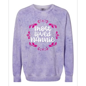 Nannie Mothers Day Tee With The Most Love Nannie Design Cool Gift Colorblast Crewneck Sweatshirt