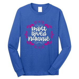 Nannie Mothers Day Tee With The Most Love Nannie Design Cool Gift Long Sleeve Shirt