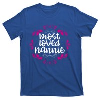 Nannie Mothers Day Tee With The Most Love Nannie Design Cool Gift T-Shirt