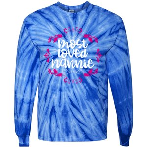 Nannie Mothers Day Tee With The Most Love Nannie Design Cool Gift Tie-Dye Long Sleeve Shirt