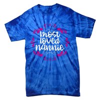 Nannie Mothers Day Tee With The Most Love Nannie Design Cool Gift Tie-Dye T-Shirt