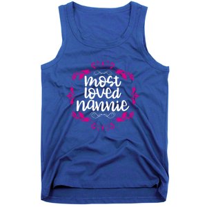 Nannie Mothers Day Tee With The Most Love Nannie Design Cool Gift Tank Top