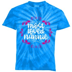 Nannie Mothers Day Tee With The Most Love Nannie Design Cool Gift Kids Tie-Dye T-Shirt