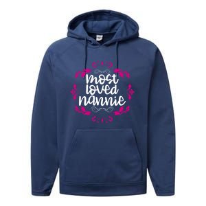 Nannie Mothers Day Tee With The Most Love Nannie Design Cool Gift Performance Fleece Hoodie