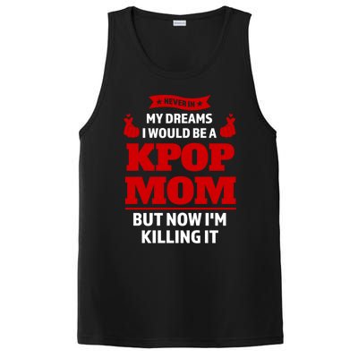 Never My Dreams I Would Be A Kpop Mom Kpop Mom Gift PosiCharge Competitor Tank