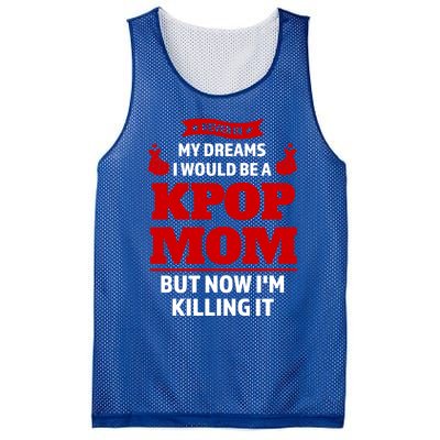 Never My Dreams I Would Be A Kpop Mom Kpop Mom Gift Mesh Reversible Basketball Jersey Tank