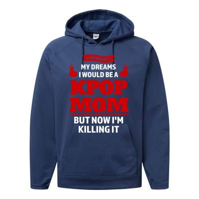 Never My Dreams I Would Be A Kpop Mom Kpop Mom Gift Performance Fleece Hoodie