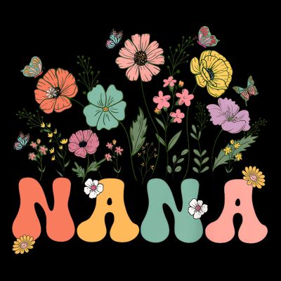 Nana Mothers Day For Grandma Wildflower Floral Women  T-Shirt