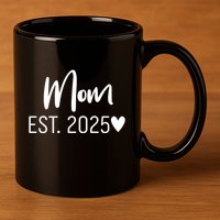 New Mom Est. 2025 11oz C Handle Ceramic Mug