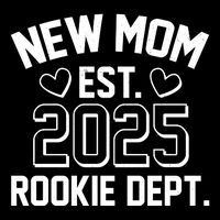 New Mom Est 2025 Rookie Department Tall T-Shirt