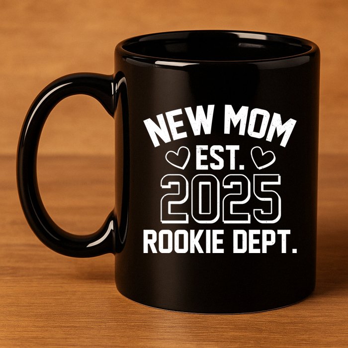 New Mom Est 2025 Rookie Department 11oz C Handle Ceramic Mug