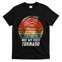 Not My First Tornado Funny Quote Not My First Tornado T-Shirt