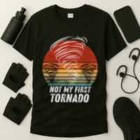 Not My First Tornado Funny Quote Not My First Tornado T-Shirt