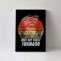 Not My First Tornado Funny Quote Not My First Tornado Canvas